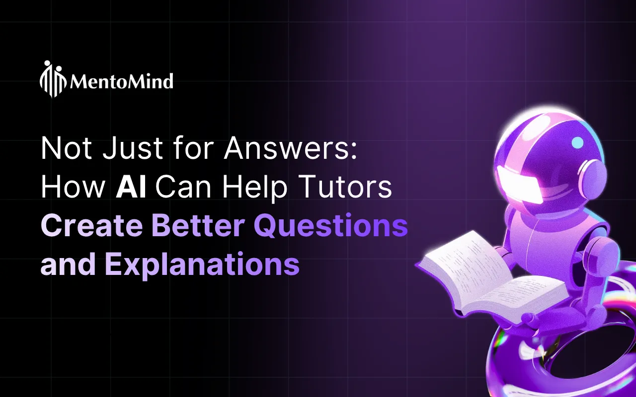 Not Just for Answers: How AI Helps Tutors Create Better Questions and Explanations