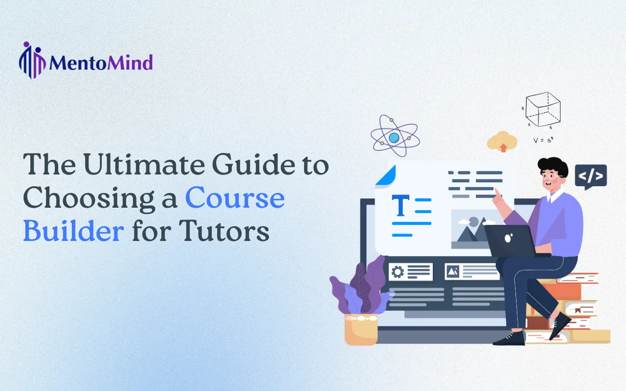 The Ultimate Guide to Choosing the Best Course Builder for Tutors
