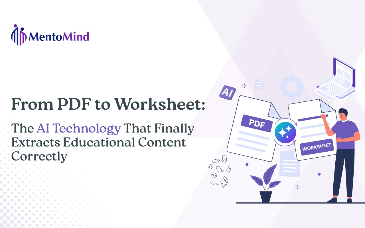 From PDF to Worksheet: The AI Technology That Finally Extracts Educational Content Correctly