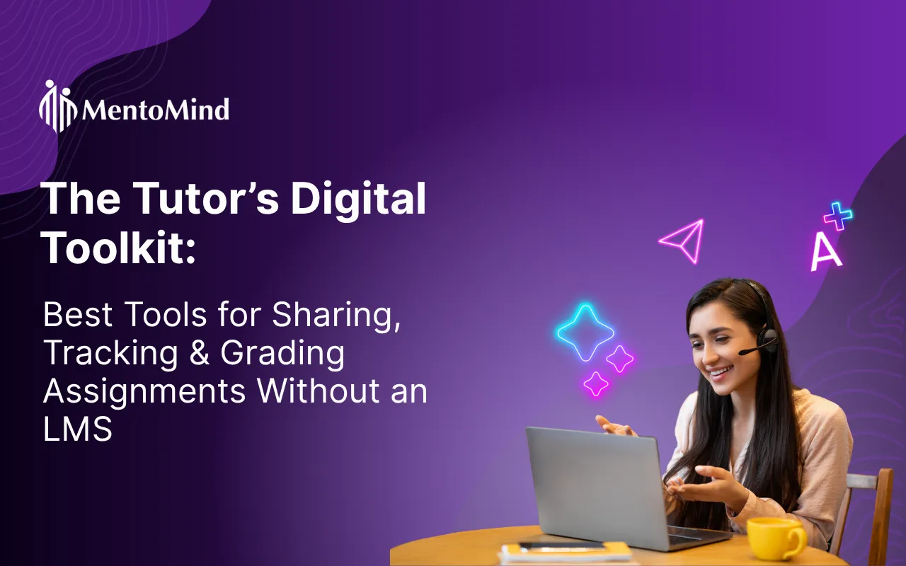 The Tutor’s Digital Toolkit: Best Tools for Sharing, Tracking & Grading Assignments Without an LMS The Tutor’s Digital Toolkit: Best Tools for Sharing, Tracking & Grading Assignments Without an LMS